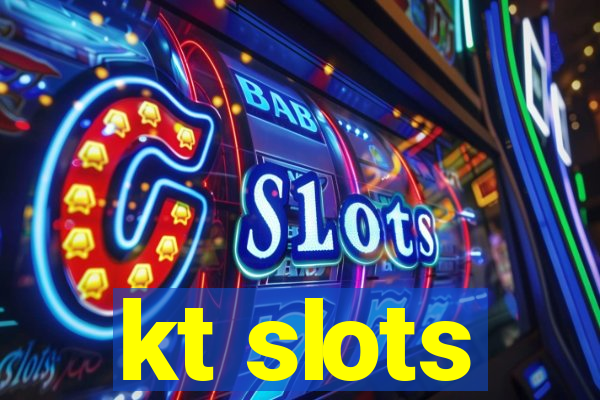 kt slots